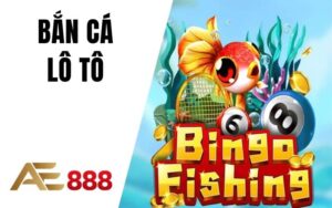 Bắn Cá AE888 - Sân Chơi Bắn Cá Trực Tuyến Cực Đỉnh Tại AE888