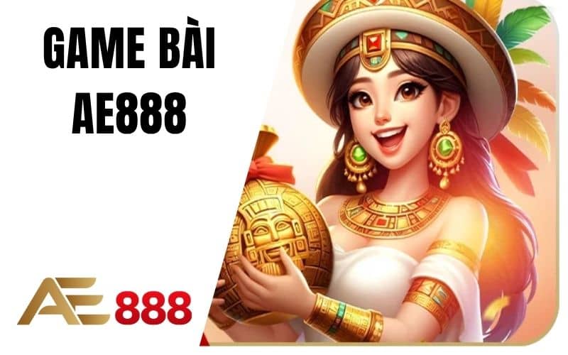 Game Bài AE888 - Địa Điểm Chơi Game Bài 2D, 3D Cực HOT AE888 Game Bài AE888 - Địa Điểm Chơi Game Bài 2D, 3D Cực HOT AE888