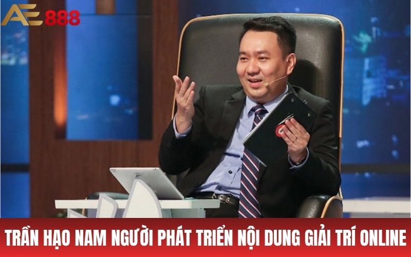 Trần Hạo Nam - Tác Giả Đằng Sau Nội Dung Chất Lượng Tại AE888 Trần Hạo Nam - Tác Giả Đằng Sau Nội Dung Chất Lượng Tại AE888