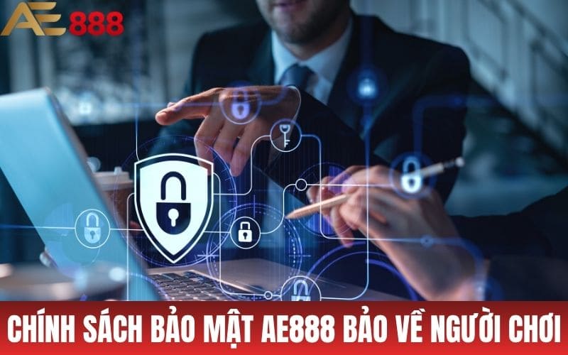 Chính Sách Bảo Mật AE888 – Giải Trí Trực Tuyến An Toàn